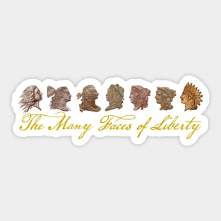 The Many Faces of Liberty - Gold Sticker